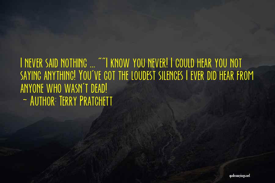 Not Saying Nothing Quotes By Terry Pratchett