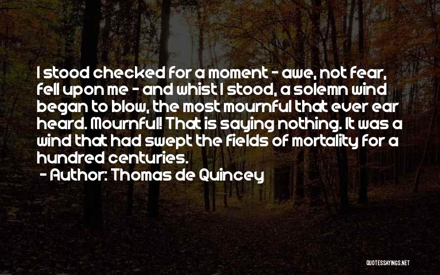 Not Saying Nothing Quotes By Thomas De Quincey