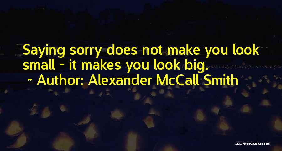 Not Saying Sorry Quotes By Alexander McCall Smith
