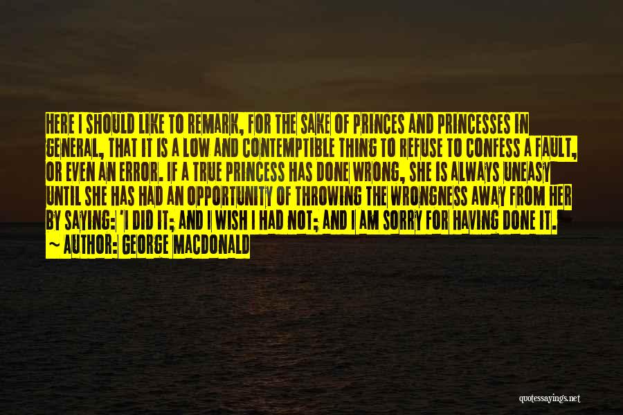 Not Saying Sorry Quotes By George MacDonald