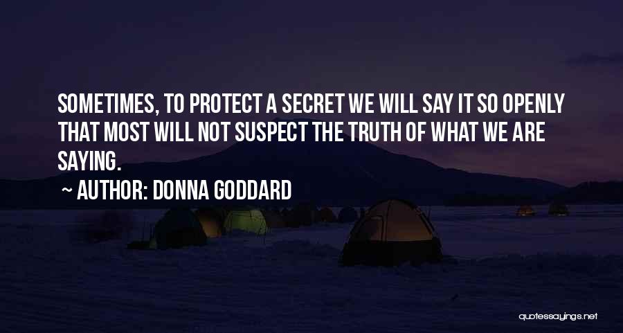 Not Saying The Truth Quotes By Donna Goddard