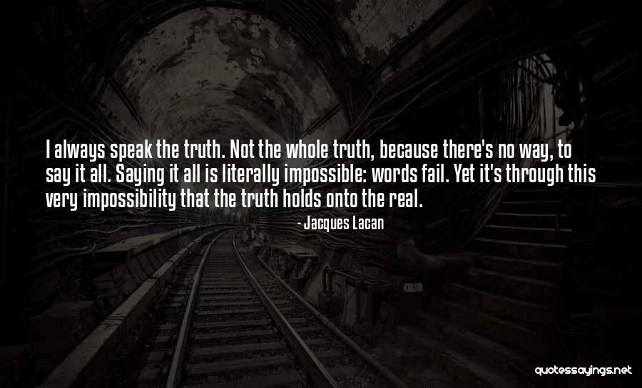 Not Saying The Truth Quotes By Jacques Lacan