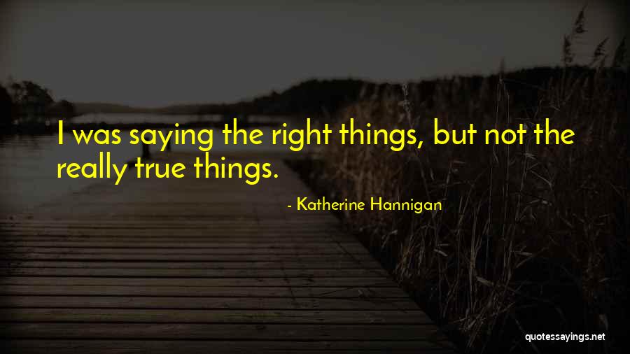 Not Saying The Truth Quotes By Katherine Hannigan