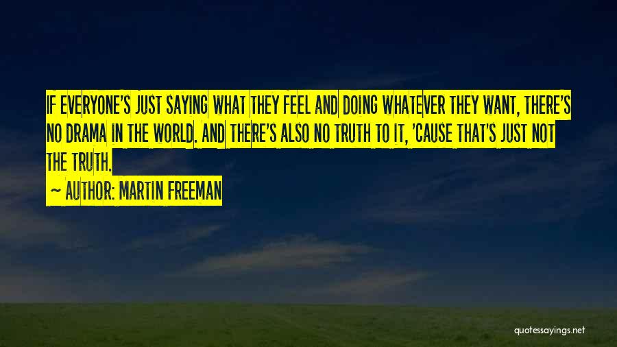 Not Saying The Truth Quotes By Martin Freeman
