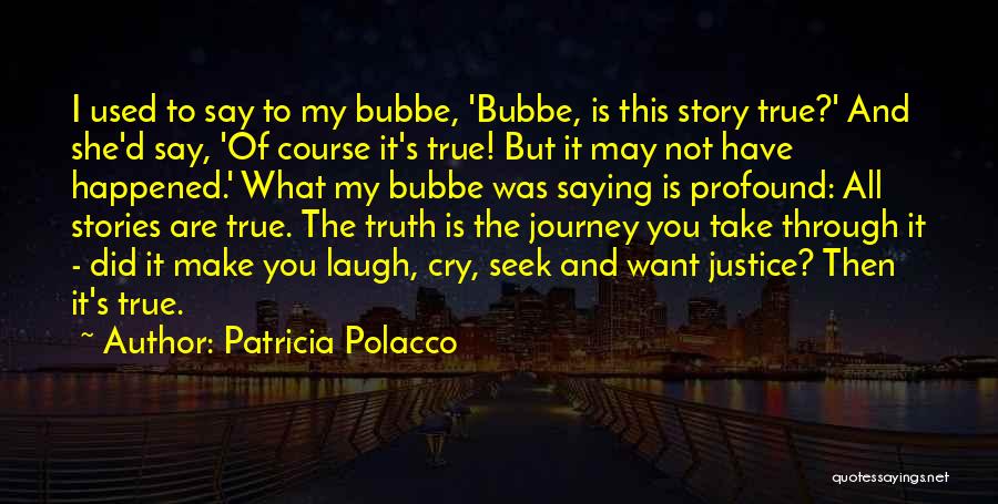 Not Saying The Truth Quotes By Patricia Polacco