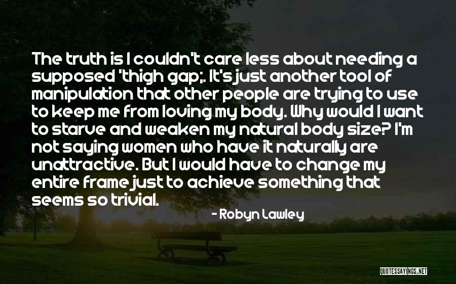 Not Saying The Truth Quotes By Robyn Lawley