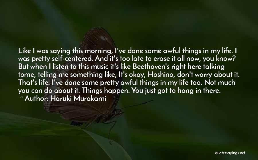 Not Saying Too Much Quotes By Haruki Murakami