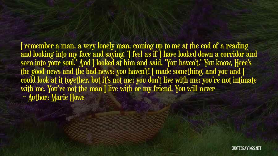 Not Saying What You Feel Quotes By Marie Howe