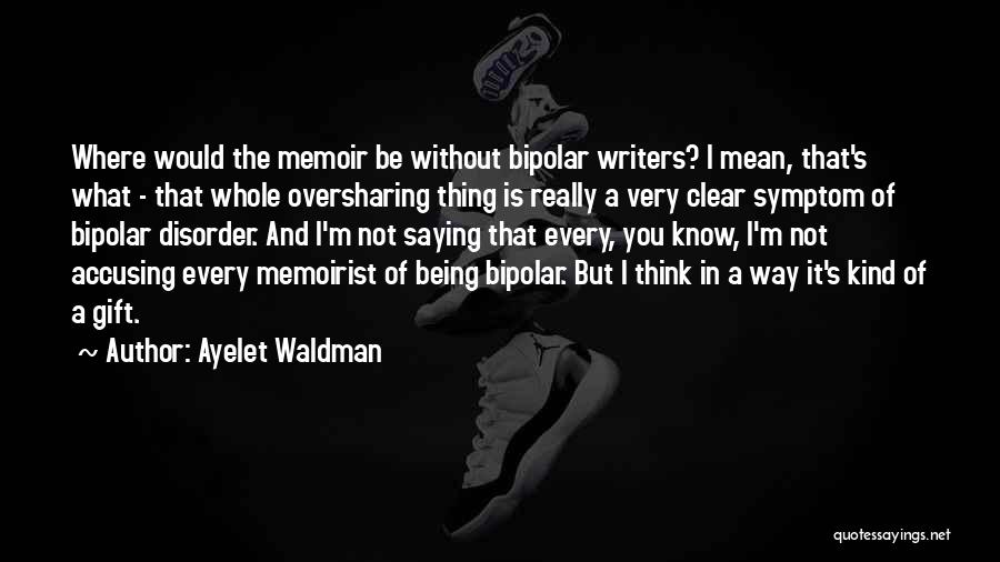 Not Saying What You Mean Quotes By Ayelet Waldman