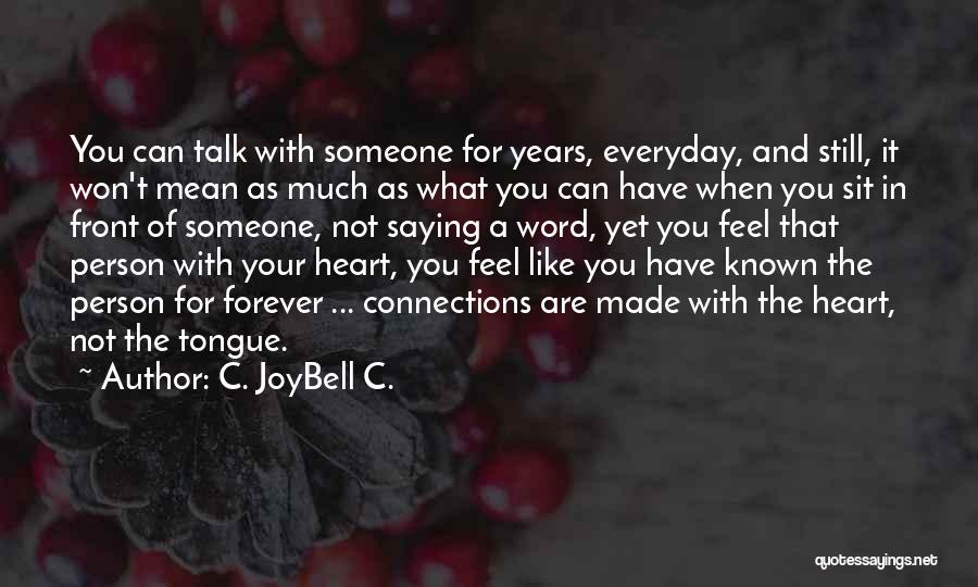 Not Saying What You Mean Quotes By C. JoyBell C.