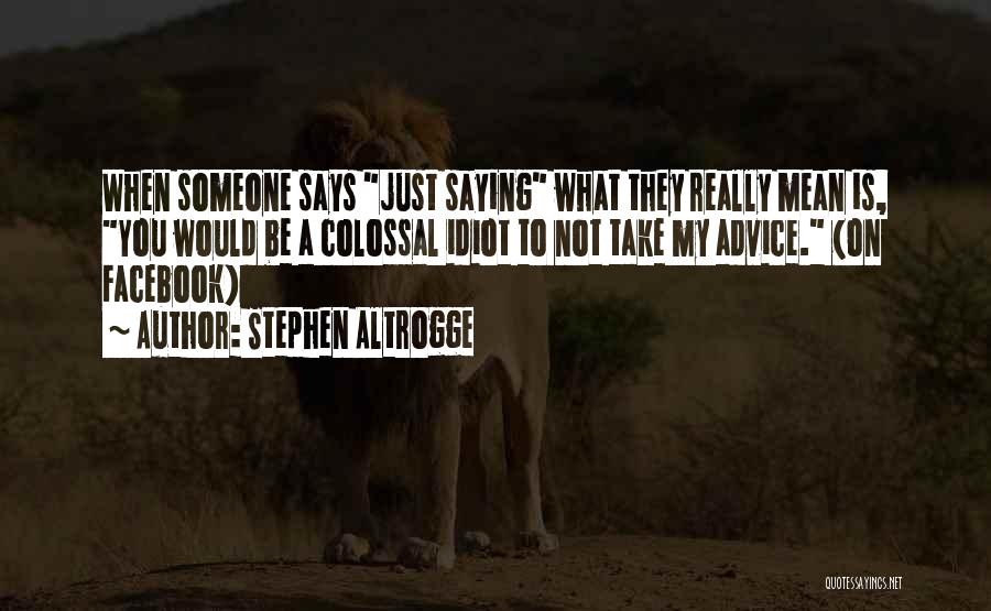 Not Saying What You Mean Quotes By Stephen Altrogge