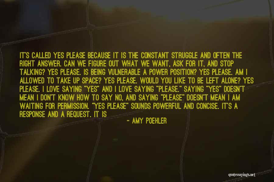 Not Saying What You Want To Say Quotes By Amy Poehler Not Saying What You Want To Say Quotes By Amy Poehler