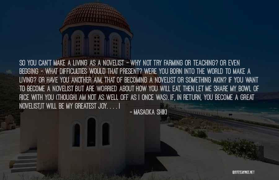 Not Saying What You Want To Say Quotes By Masaoka Shiki Not Saying What You Want To Say Quotes By Masaoka Shiki