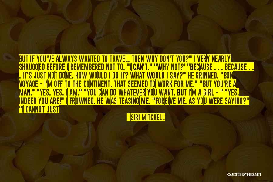 Not Saying What You Want To Say Quotes By Siri Mitchell Not Saying What You Want To Say Quotes By Siri Mitchell