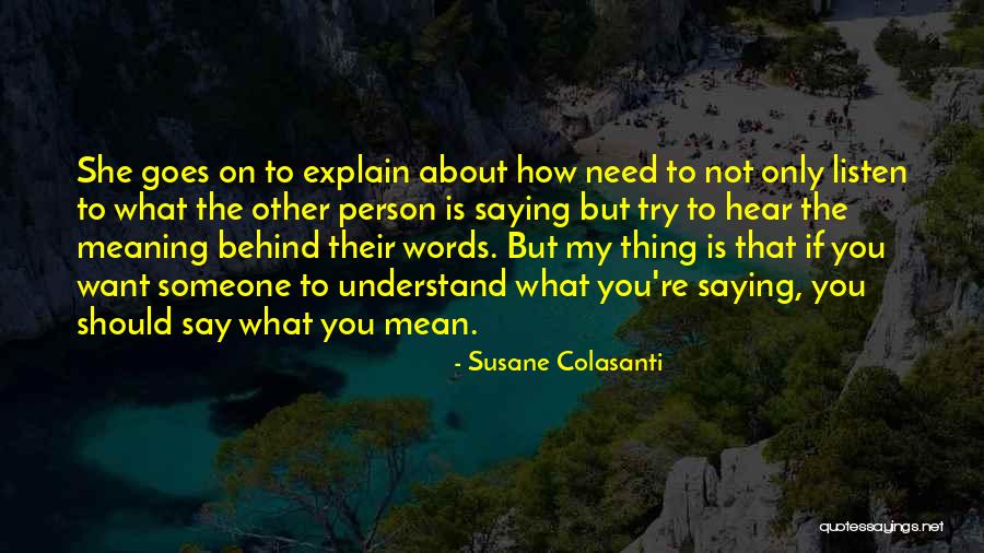 Not Saying What You Want To Say Quotes By Susane Colasanti Not Saying What You Want To Say Quotes By Susane Colasanti
