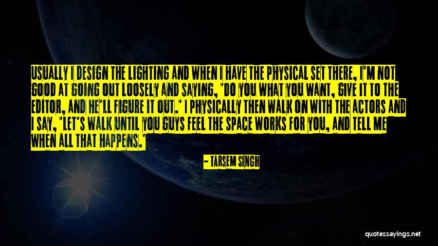 Not Saying What You Want To Say Quotes By Tarsem Singh Not Saying What You Want To Say Quotes By Tarsem Singh