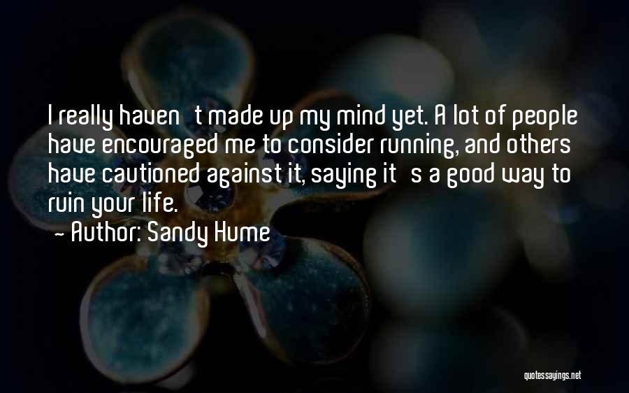 Not Saying What's On Your Mind Quotes By Sandy Hume