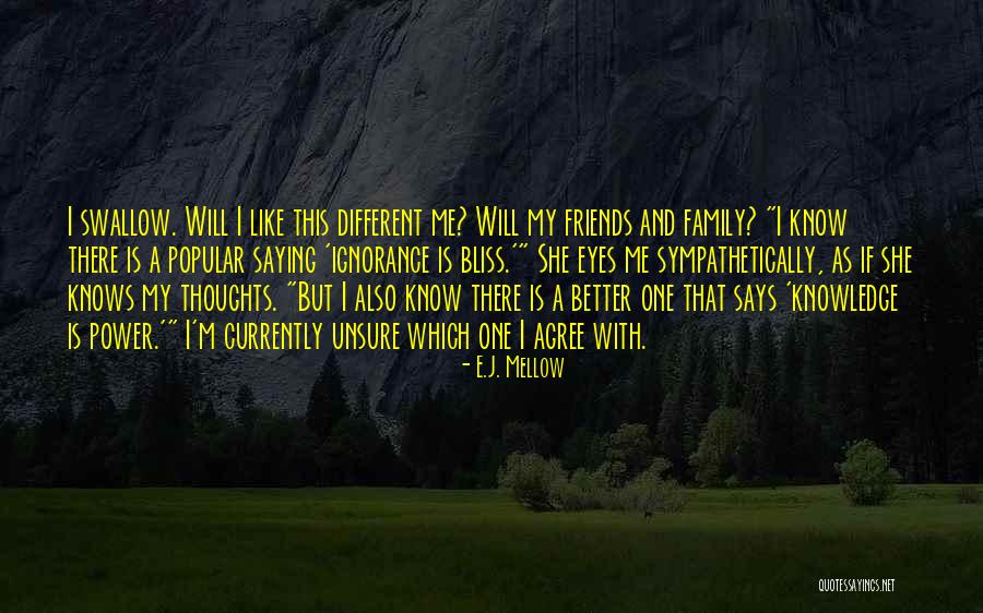 Not Saying Your Thoughts Quotes By E.J. Mellow Not Saying Your Thoughts Quotes By E.J. Mellow