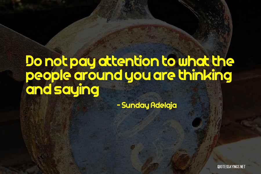 Not Saying Your Thoughts Quotes By Sunday Adelaja Not Saying Your Thoughts Quotes By Sunday Adelaja