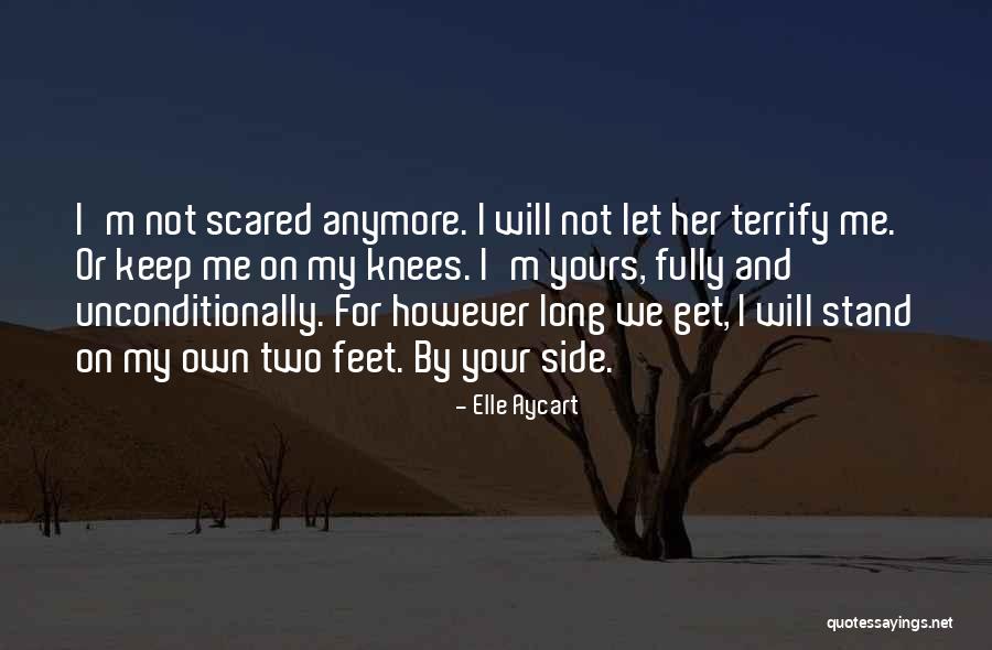 Not Scared Anymore Quotes By Elle Aycart Not Scared Anymore Quotes By Elle Aycart