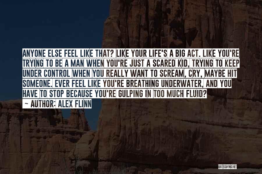 Not Scared Of Anyone Quotes By Alex Flinn