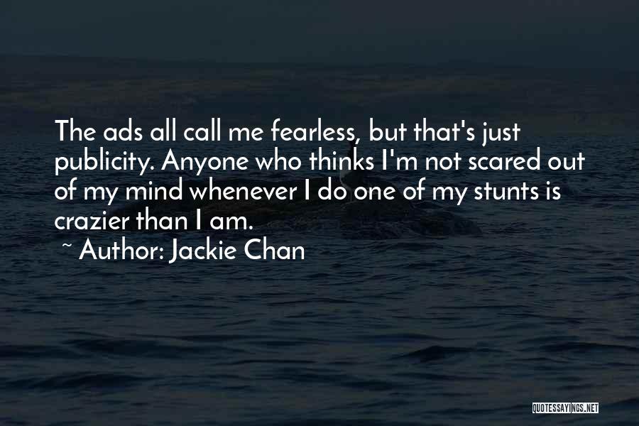 Not Scared Of Anyone Quotes By Jackie Chan