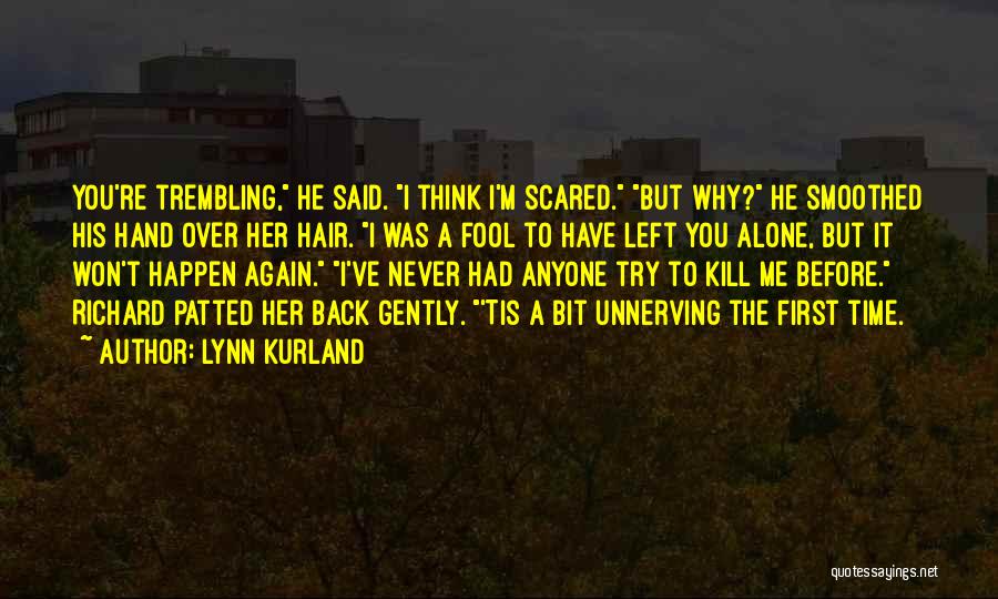 Not Scared Of Anyone Quotes By Lynn Kurland