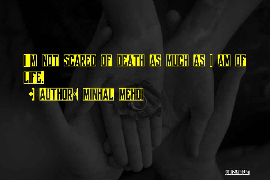 Not Scared Of Death Quotes By Minhal Mehdi