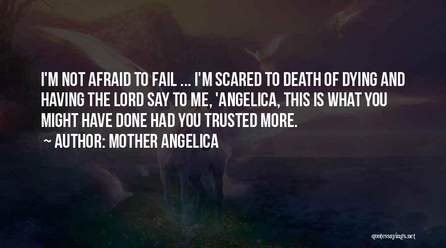 Not Scared Of Death Quotes By Mother Angelica