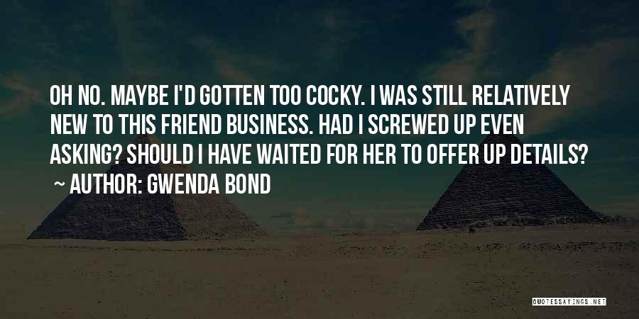 Not Screwing Up Quotes By Gwenda Bond