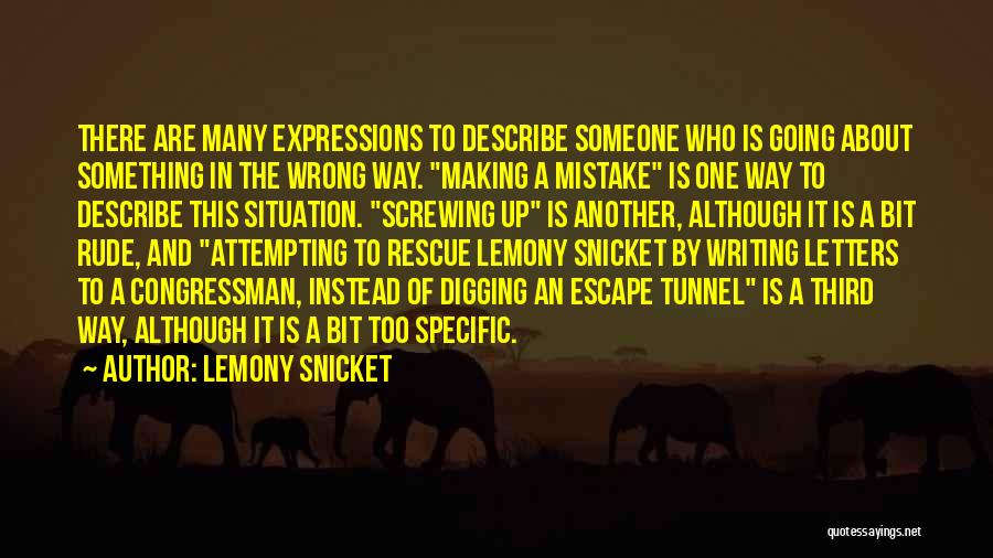 Not Screwing Up Quotes By Lemony Snicket
