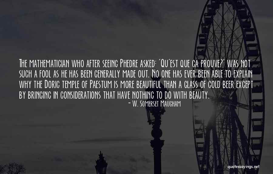Not Seeing Beauty Quotes By W. Somerset Maugham