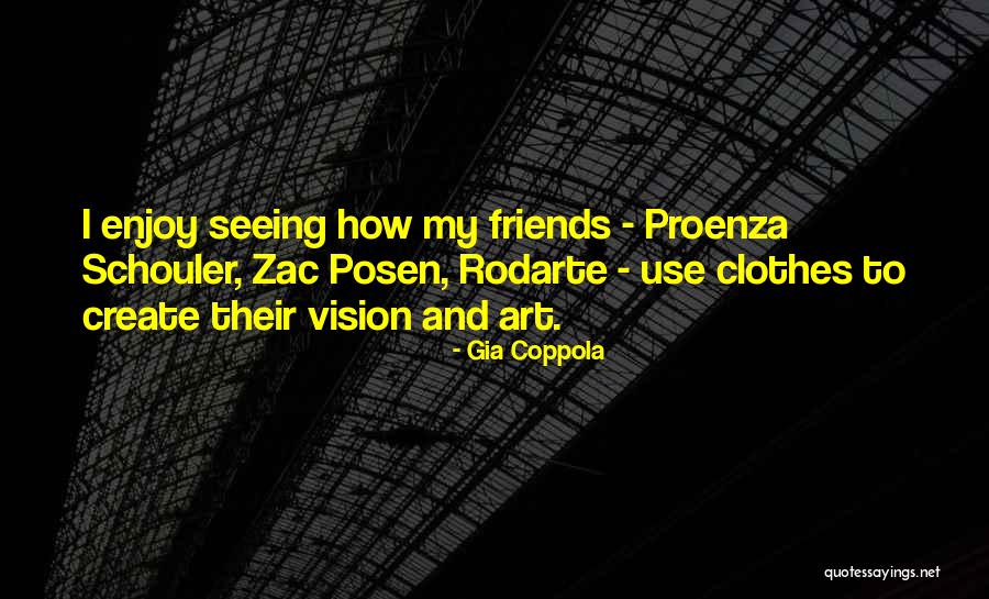 Not Seeing Friends Often Quotes By Gia Coppola