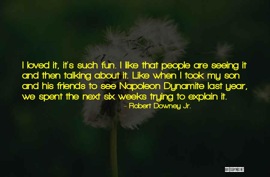 Not Seeing Friends Often Quotes By Robert Downey Jr.