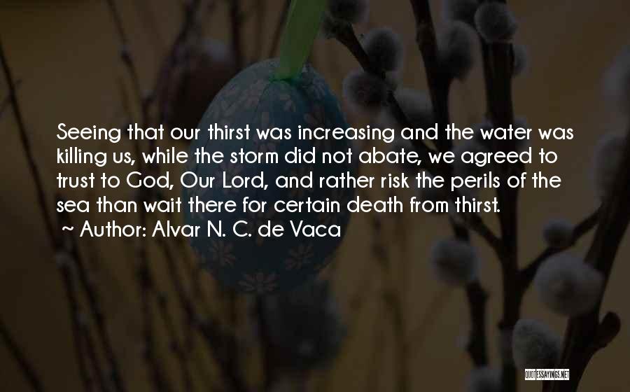Not Seeing God Quotes By Alvar N. C. De Vaca