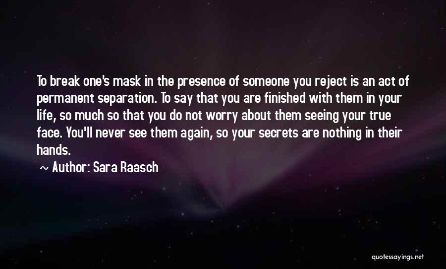 Not Seeing Someone Again Quotes By Sara Raasch