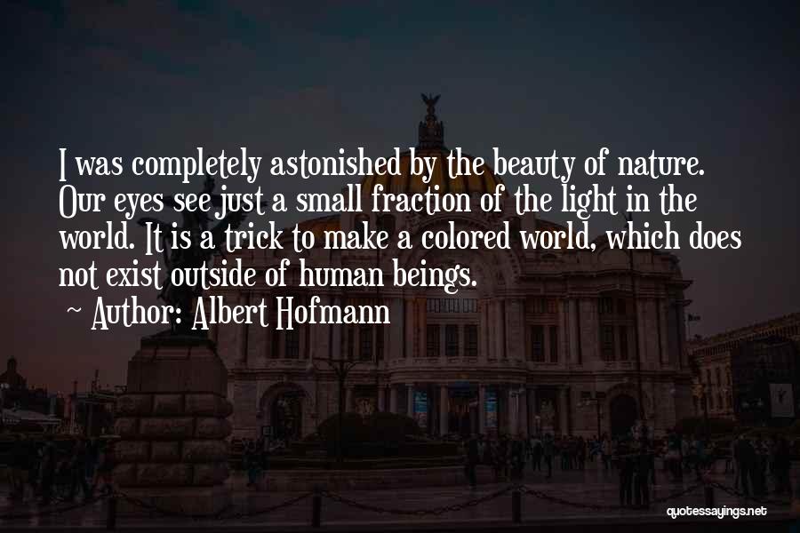 Not Seeing The Light Quotes By Albert Hofmann