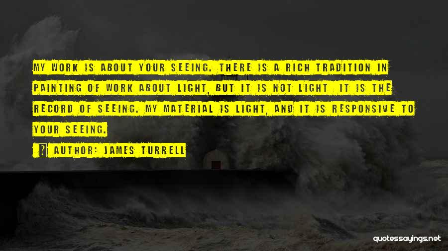 Not Seeing The Light Quotes By James Turrell
