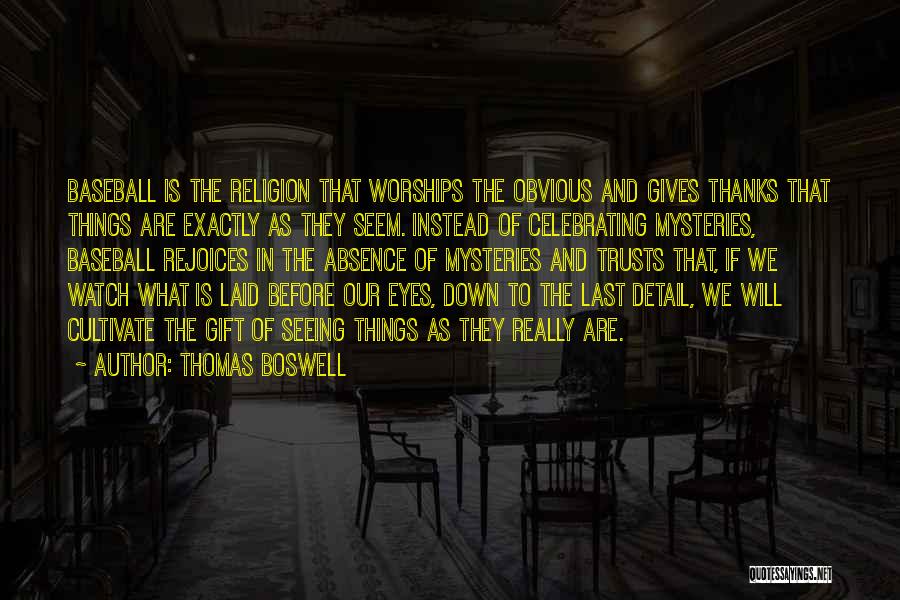 Not Seeing The Obvious Quotes By Thomas Boswell