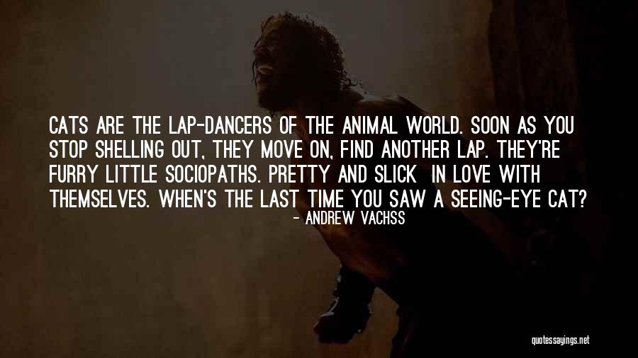 Not Seeing The One You Love Quotes By Andrew Vachss Not Seeing The One You Love Quotes By Andrew Vachss