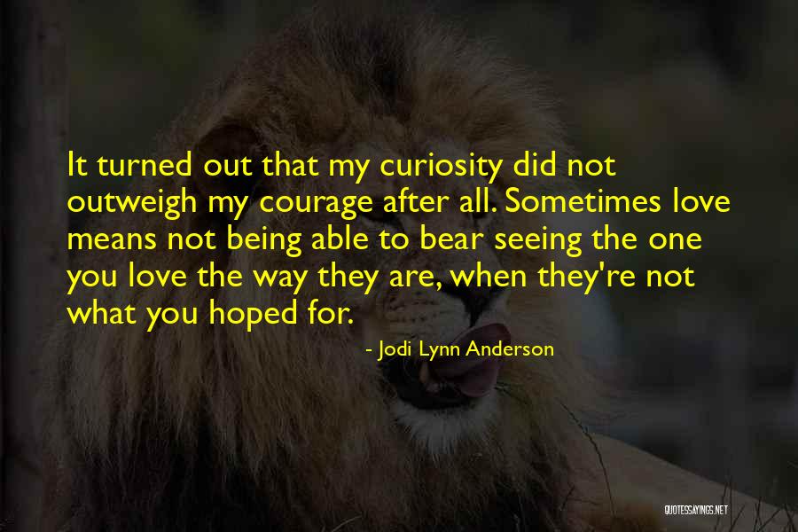 Not Seeing The One You Love Quotes By Jodi Lynn Anderson Not Seeing The One You Love Quotes By Jodi Lynn Anderson