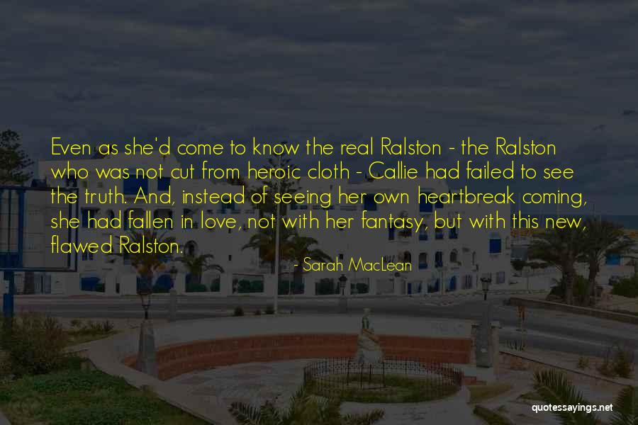 Not Seeing The One You Love Quotes By Sarah MacLean Not Seeing The One You Love Quotes By Sarah MacLean
