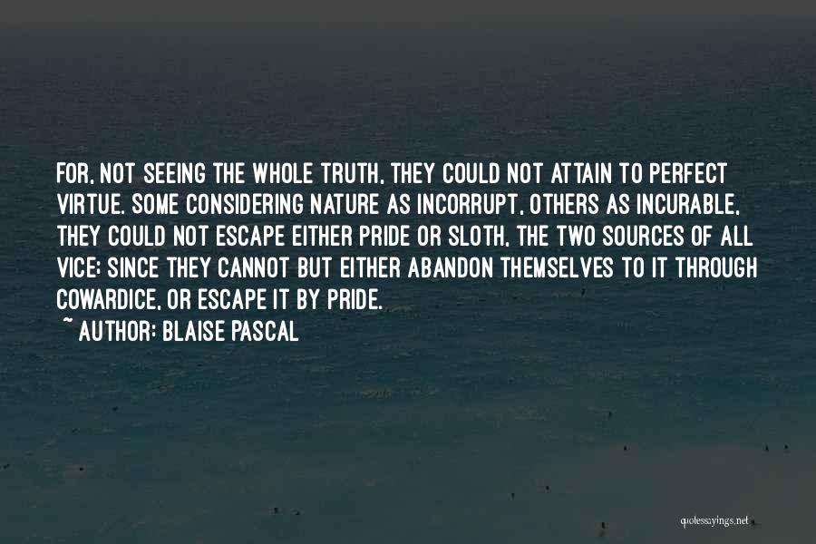 Not Seeing The Truth Quotes By Blaise Pascal