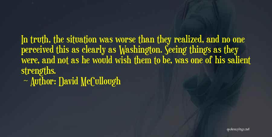 Not Seeing The Truth Quotes By David McCullough