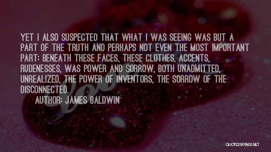 Not Seeing The Truth Quotes By James Baldwin