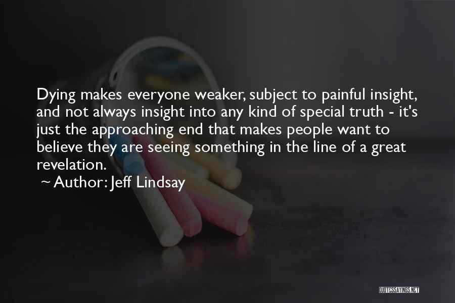 Not Seeing The Truth Quotes By Jeff Lindsay