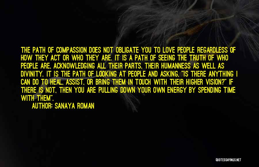 Not Seeing The Truth Quotes By Sanaya Roman