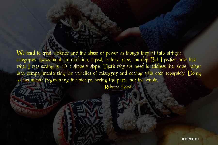 Not Seeing The Whole Picture Quotes By Rebecca Solnit Not Seeing The Whole Picture Quotes By Rebecca Solnit