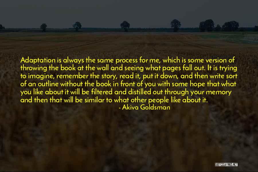 Not Seeing What Is In Front Of You Quotes By Akiva Goldsman Not Seeing What Is In Front Of You Quotes By Akiva Goldsman