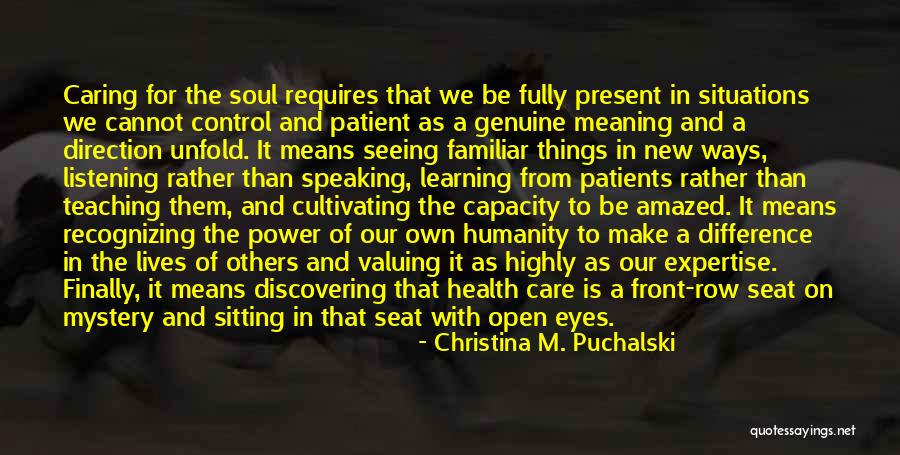 Not Seeing What Is In Front Of You Quotes By Christina M. Puchalski Not Seeing What Is In Front Of You Quotes By Christina M. Puchalski